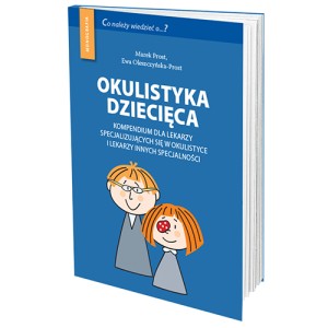 Okulistyka dziecięca – kompendium dla lekarzy